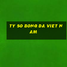 ty so bong da viet nam