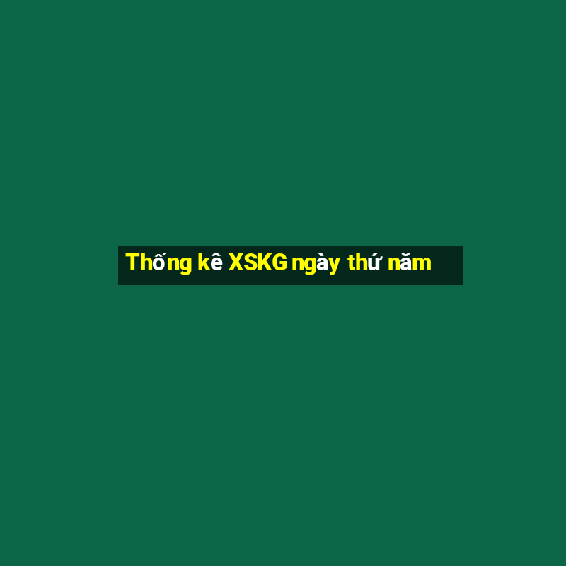 Thống kê XSKG ngày thứ năm