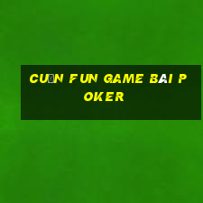 Cuốn Fun Game Bài Poker