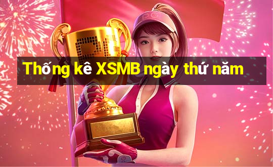 Thống kê XSMB ngày thứ năm