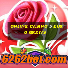 online casino 5 euro gratis