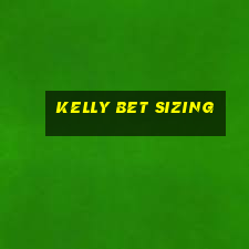 kelly bet sizing