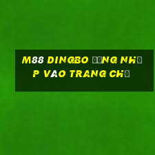 M88 Dingbo Đăng nhập vào trang chủ