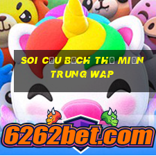 soi cầu bạch thủ miền trung wap