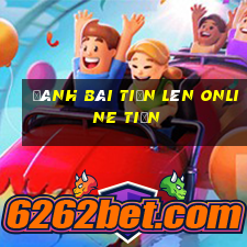 đánh bài tiến lên online tiền