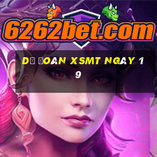 Dự đoán XSMT ngày 19