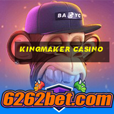 kingmaker casino