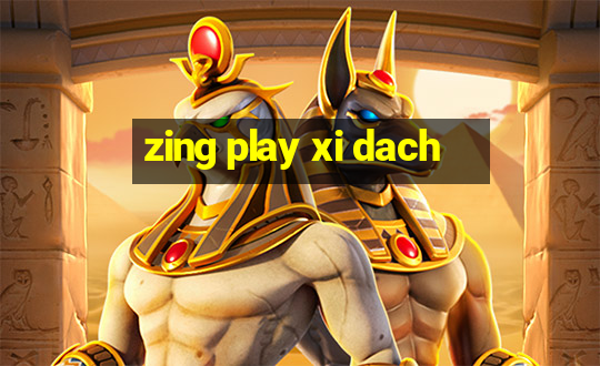 zing play xi dach