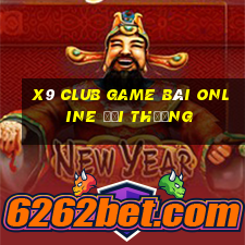 X9 Club Game Bài Online Đổi Thưởng