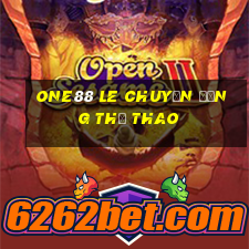 one88 LE CHUYỂN ĐỘNG THỂ THAO