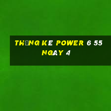 Thống kê power 6 55 ngày 4