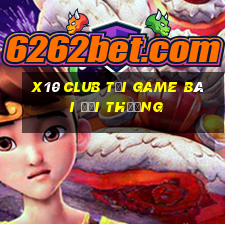 X10 Club Tải Game Bài Đổi Thưởng