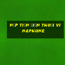 nạp tiền điện thoại vinaphone