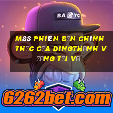 M88 Phiên bản chính thức của Dingthịnh vượng Tải về