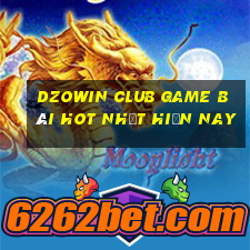 Dzowin Club Game Bài Hot Nhất Hiện Nay