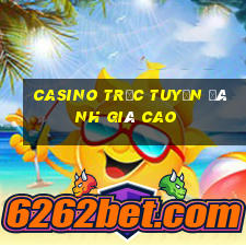 Casino trực tuyến đánh giá cao