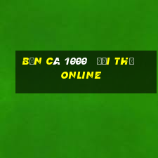 bắn cá 1000   đổi thẻ online