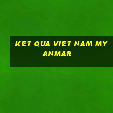 ket qua viet nam myanmar