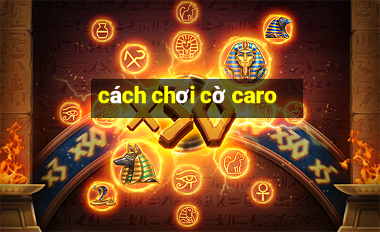 cách chơi cờ caro