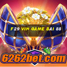 F29 Vin Game Bài 88