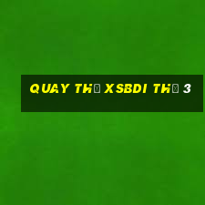 Quay thử XSBDI Thứ 3