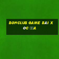 Bonclub Game Bài Xóc Đĩa