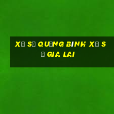 xổ số quảng bình xổ số gia lai