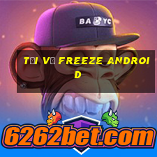 Tải về Freeze Android