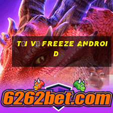 Tải về Freeze Android