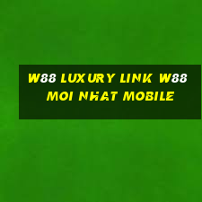 w88 luxury link w88 moi nhat mobile