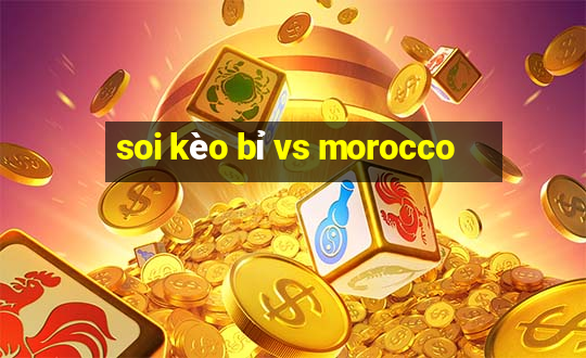 soi kèo bỉ vs morocco