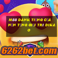 M88 Danh tiếng của nền tảng giải trí Dihao