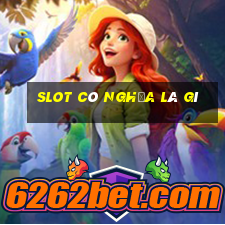 slot có nghĩa là gì