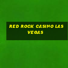 red rock casino las vegas