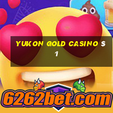 yukon gold casino $1