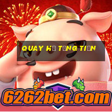 quay hũ tặng tiền