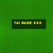 tai game xxx