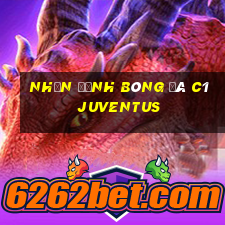 nhận định bóng đá c1 juventus