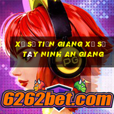 xổ số tiền giang xổ số tây ninh an giang