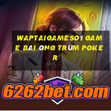 Waptaigameso1 Game Bài Ông Trùm Poker