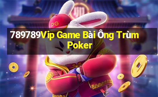 789789Vip Game Bài Ông Trùm Poker