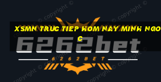 xsmn truc tiep hom nay minh ngoc