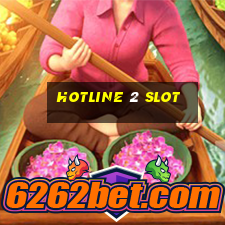 hotline 2 slot