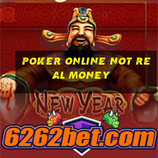 poker online not real money