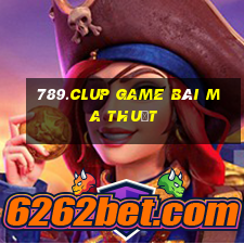 789.Clup Game Bài Ma Thuật