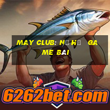 may club: nổ hũ   game bài