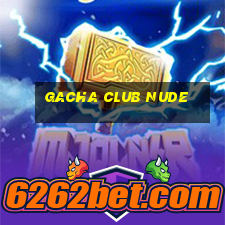 gacha club nude