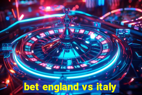 bet england vs italy