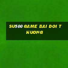 su500 game bai doi thuong