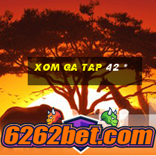 xom ga tap 42 *